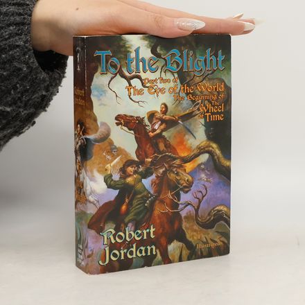 The Wheel of Time - 2: To The Blight