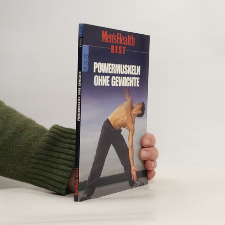 Men's Health Best. Powermuskeln ohne Gewichte