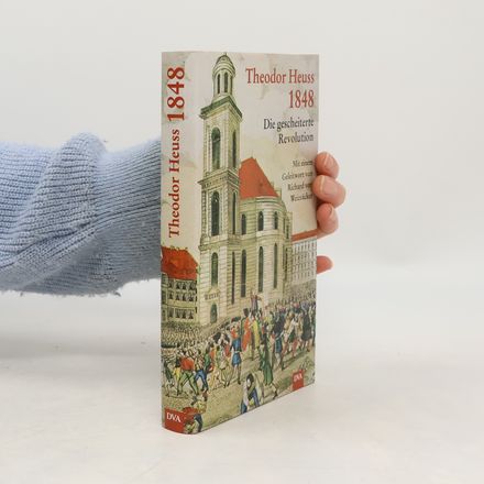 Achtzehnhundertachtundvierzig (1848). Die gescheiterte Revolution. Mit einem Geleitwort von Richard von Weizsäcker
