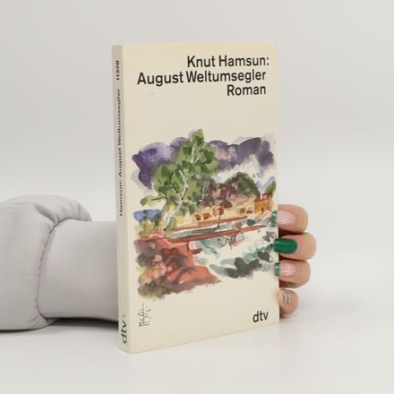 August Weltumsegler. Roman