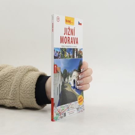 Jižní Morava : kraj památek a vinic