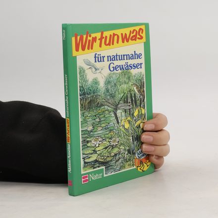 Wir tun was für naturnahe Gewässer