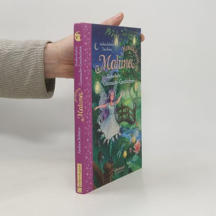 Maluna Mondschein - zauberhafte Gutenacht-Geschichten/ Andrea Schütze. Mit Bildern von Tina Kraus