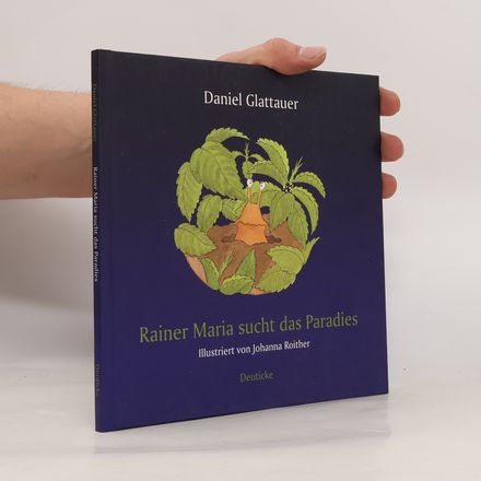 Rainer Maria sucht das Paradies