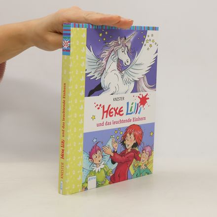 Hexe Lilli und das leuchtende Einhorn