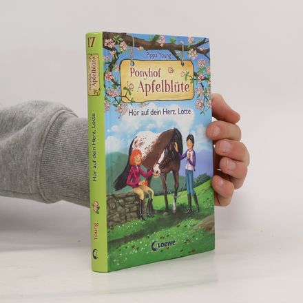 Ponyhof Apfelblüte 17 - Hör auf dein Herz, Lotte
