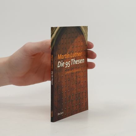 Reclams Universal-Bibliothek: Die 95 Thesen. Lateinisch/Deutsch