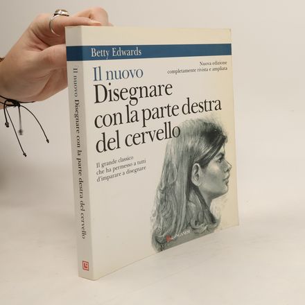 La vostra via. Grandi guide - 247: Il nuovo disegnare con la parte destra del cervello