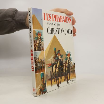 Les Pharaons, raconté par Christian Jacq