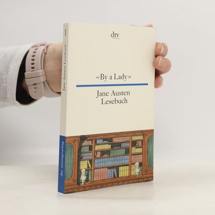 By a Lady. Jane Austen Lesebuch