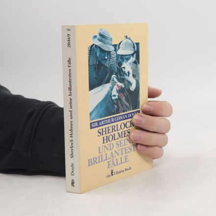 Sherlock Holmes und seine brillantesten Fälle