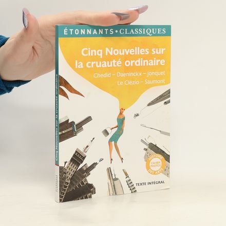 Étonnants classiques: Cinq nouvelles sur la cruauté ordinaire