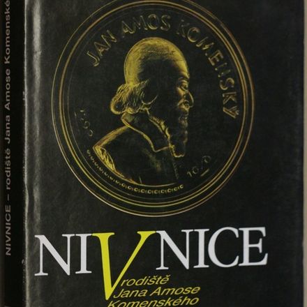 Nivnice - rodiště Jana Amose Komenského : k 400. výročí narození J.A. Komenského