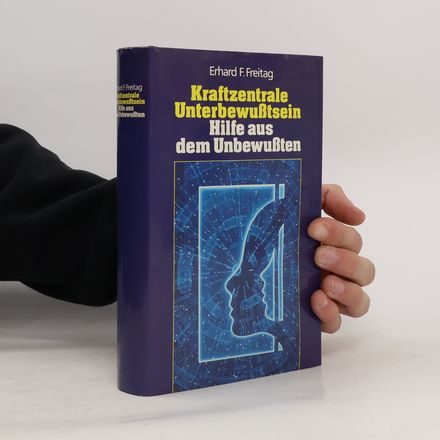 Kraftzentrale Unterbewusstsein. Hilfe aus dem Unbewußten