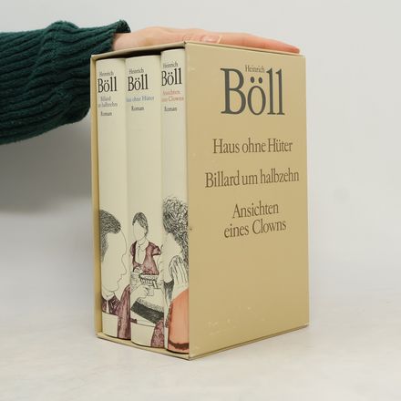 Heinrich Böll. Ansichten eines Clowns. Haus ohne Hüter. Billard um halbzehn