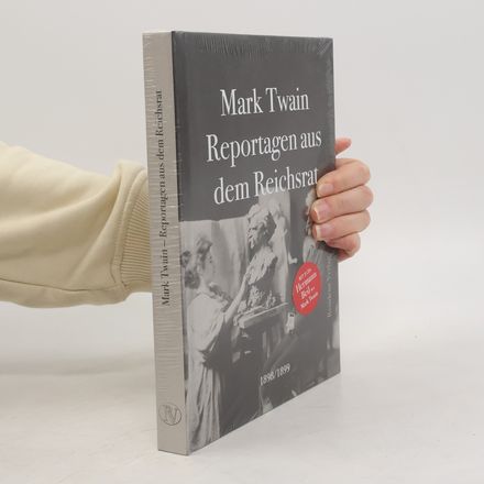 Reportagen aus dem Reichsrat 1898/1899