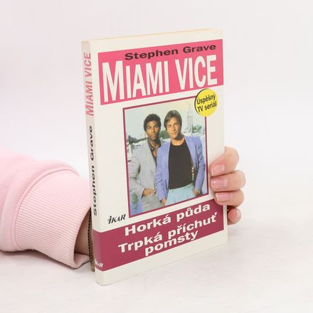 Miami Vice Horká půda Trpká příchuť pomsty