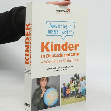 World Vision Kinderstudie - 4: Kinder in Deutschland 2018