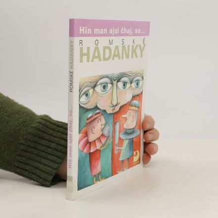 Romské hádanky. Hin man ajsi čhaj, so...