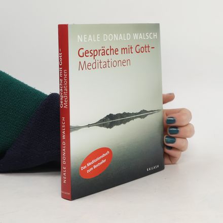 Gespräche mit Gott. Meditationen