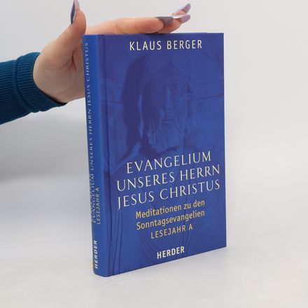 Evangelium unseres Herrn Jesus Christus: Meditationen zu den Sonntagsevangelien. Lesejahr A