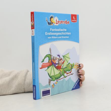 Fantastische Erstlesegeschichten von Rittern und Drachen