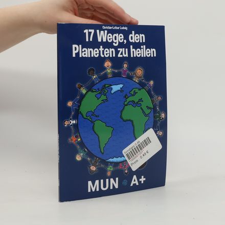 17 Wege, den Planeten zu heilen