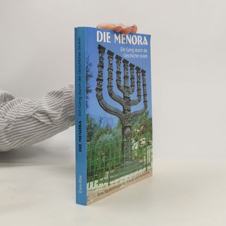 Die Menora. Ein Gang durch die Geschichte Israels.