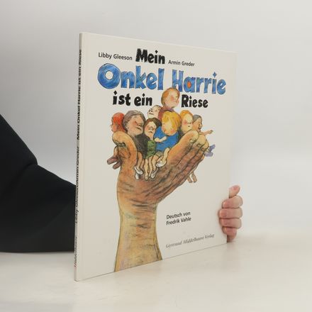 Mein Onkel Harrie ist ein Riese