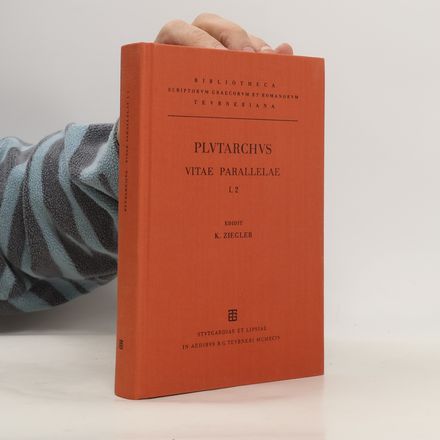 Bibliotheca Scriptorum Graecorum et Romanorum Teubneriana - 1. 2: Plutarchii Vitae parallelae