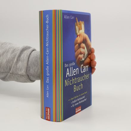Das große Allen-Carr-Nichtraucher-Buch : zwei Bücher in einem Band