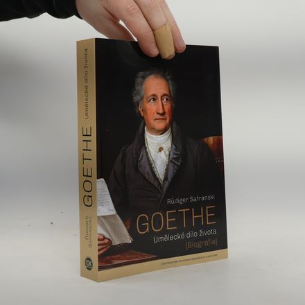 Goethe : umělecké dílo života : biografie
