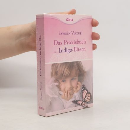 Das Praxisbuch für Indigo-Eltern