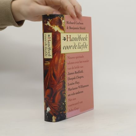 Handboek voor de liefde, nieuwe spirituele teksten over het wonder van de liefde