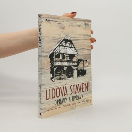Lidová stavení. Opravy a úpravy