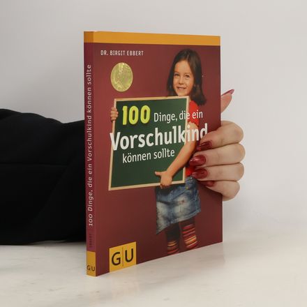100 Dinge, die ein Vorschulkind können sollte