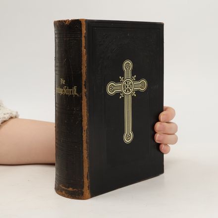 Die Bibel oder die ganze Heilige Schrift des Alten und Neuen Testaments, nach der deutichen Übersetzung