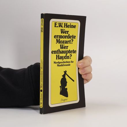 Wer ermordete Mozart? Wer enthauptete Haydn?