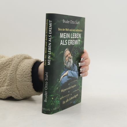 Fern der Welt und doch mittendrin - Mein Leben als Eremit