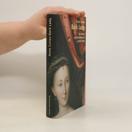 Dark Lady. Ein Roman um Shakespeares große Liebe
