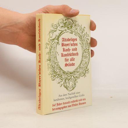 Altadeliges bayer'sches Koch- und Konfektbuch für alle Stände
