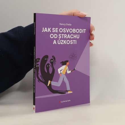 Jak se osvobodit od strachu a úzkosti