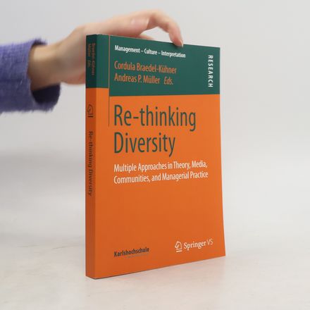 Management - Culture - Interpretation: Re-Thinking Diversity