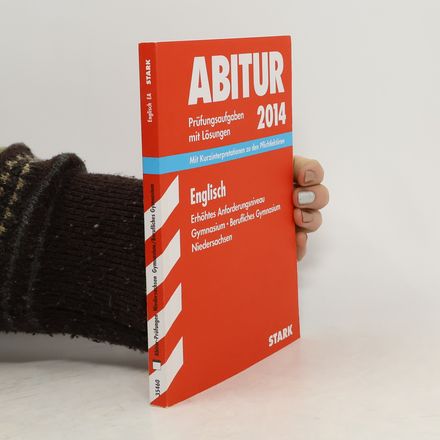Abitur-Prüfungsaufgaben Englisch 2014. Erhöhtes Anforderungsniveau Gymnasium Niedersachsen