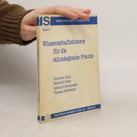 Skripten zur Ethnologie - 1: Wissenschaftstheorie für die ethnologische Praxis