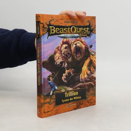 Beast Quest Legend (Band 12) - Trillion, Tyrann der Wildnis