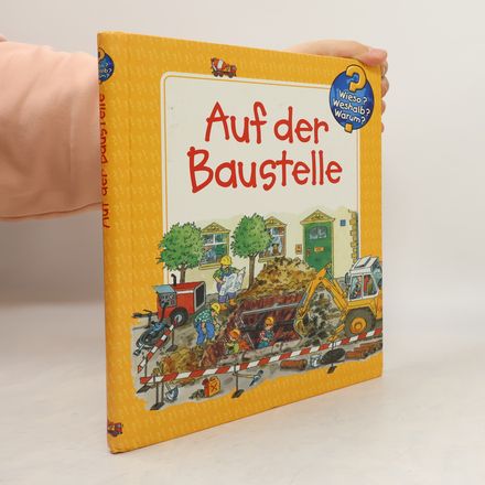 Wieso? Weshalb? Warum? Auf der Baustelle