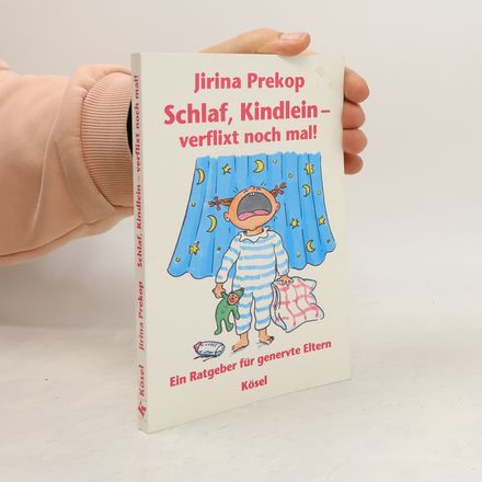 Schlaf, Kindlein - verflixt noch mal!