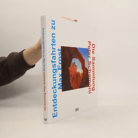 Entdeckungsfahrten zu Max Ernst. Die Sammlung Peter Schamoni