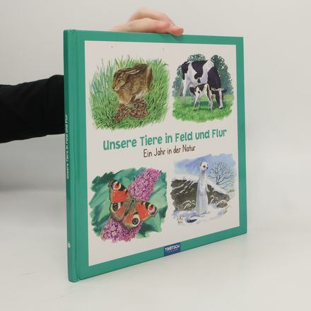 Unsere Tiere in Feld und Flur
